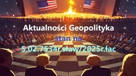 Aktualności Geopolityka stan na 05. 02. 7534r. sław/2025r. łac