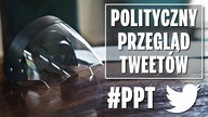 Z przyłbicami to na Grunwald, a do ochrony maseczki - Polityczny Przegląd Tweetów.