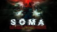 Gramy na Linuksie - SOMA (polskie napisy z moim komentarzem) - Windows version - Lutris/DXVK