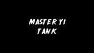 master yi TANK