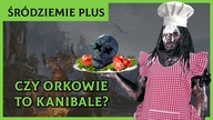 Czy Orkowie To Kanibale? [Śródziemie Plus]