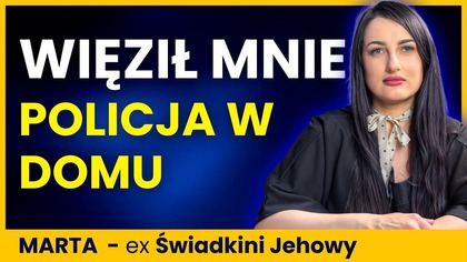Mąż Świadek Jehowy do policji: ONA JEST MOJĄ WŁASNOŚCIĄ - Marta 2/2