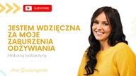 Jestem wdzięczna za moje zaburzenia odżywiania.  [Historia Katarzyny]