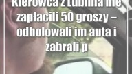 Kierowca z Lublina nie zapłacili 50 groszy  odholowali auta i zabrali prawo.