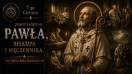Nie ugiął się przed prześladowcami - św.  Paweł z Konstantynopola (7 czerwca)