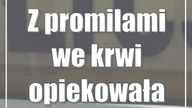 Z promilami we krwi opiekowała się dzieckiem