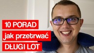 10 SPRAWDZONYCH PORAD JAK PRZETRWAĆ DŁUGI LOT