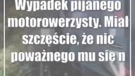 Wypadek pijanego motorowerzysty.  Miał szczęście, że nic poważnego mu się nie stało
