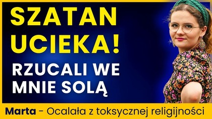 Egzorcyzmy solą, dzieciństwo pod presją.  Trauma w rodzinie katolickiej  Marta opowiada