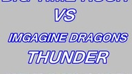 Big Time Rush Vs Imagine Dragons - Thunder Windows Down