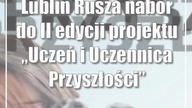 Lublin: Rusza nabór do II edycji projektu Uczeń i Uczennica Przyszłości