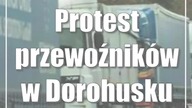 Protest przewoźników w Dorohusku poczeka 30 dni?