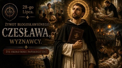 Czy jeden zakonnik naprawdę uratował Wrocław? - błogosławiony Czesław (28 lipca)