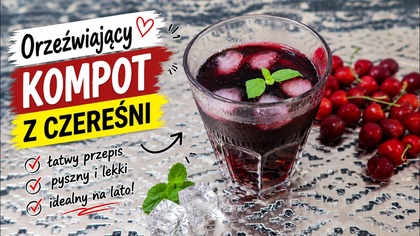  Domowy Kompot z Czereśni  Najlepszy Przepis na Orzeźwiający Napój na Lato!
