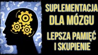 Najlepsza SUPLEMENTACJA dla MÓZGU - Lepsze skupienie i pamięć! [MARIUSZ MRÓZ]