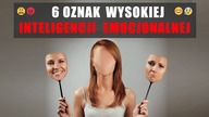 6 Oznak Wysokiej Inteligencji Emocjonalnej