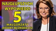 5 najgłupszych wypowiedzi Małgorzaty Kidawy  Błońskiej #2