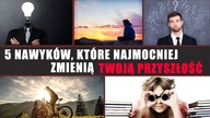 5 nawyków, które najmocniej zmienią Twoją przyszłość
