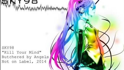 ][][ExtraCORE/Super Nightcore][][ SKY98 - Kill Your Mind (2014)