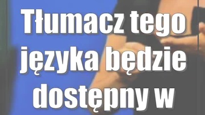 Tłumacz tego języka będzie dostępny w ratuszu