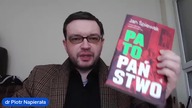 PATOPAŃSTWO Jan Śpiewak o neosarmatyzmie raczej niż neoliberalizmie - dr Piotr Napierała