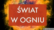 ŚWIAT PŁONIE I WYJE