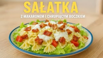 Sałatka z makaronem i chrupiącym boczkiem Prosta, szybka i przepyszna! Sałatka, którą pokochasz 