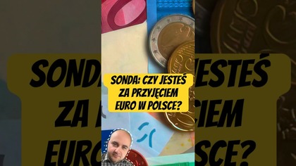 SONDA: Czy jesteś za przyjęciem Euro w Polsce? #waluty #dariuszmatecki #ankieta
