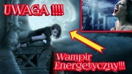 1390.  Uwaga!!! Wampir Energetyczny!!!
