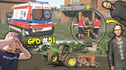 MUSIAŁEM POWEDZIEĆ DZIADKOWI PRAWDĘ CHYBA DOSTAŁ ZAWAŁU PLANUJE ZEMSTĘ ...  GPD FS 25 51