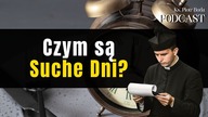 Czym są suche dni? | Ks.  Piotr Buda | Podcast