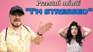 Przestań mówić Im Stressed - Szybka Lekcja Angielskiego