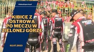 Kibice z Ostrowa po meczu w Zielonej Górze - 02. 07. 2023r.