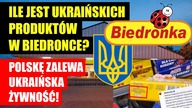 Ile jest Ukraińskich produkt&oacute;w w Biedronce? | Polskę zalewa ukraińska żywność?