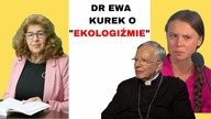 Dr Ewa Kurek o arcybiskupie Jędraszewskim i Grecie Thunberg