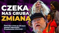 Nowy kanon Gry o Tron: George R. R.  Martin właśnie WSZYSTKO ZMIENIŁ