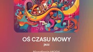 2024.08.27 - 13 - OŚ CZASU MOWY - jazz - tekst Ewa Lipka, śpiew i muzyka SI/AL