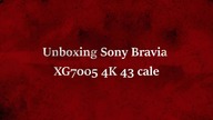 Unboxing Sony Bravia XG7005 4K 43