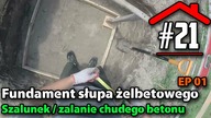 #21 Fundament słupa żelbetowego EP01 - Budowa domu na płycie fundamentowej samemu