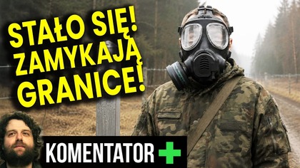 Stało Się! Zamykają Granicę! Wydarzenia Ruszają Coraz Szybciej! - Analiza Ator