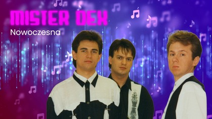 Mister Dex - Nowoczesna