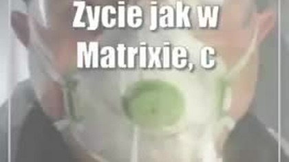 Życie jak w Matrixie, czyli początki koronawirusa w Polsce