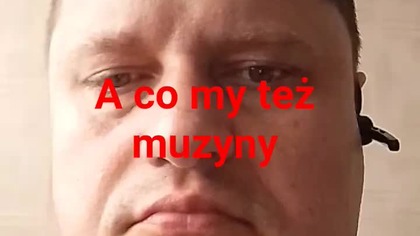 a co my też mozyny