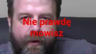 nie prawdę mowisz człowieku po prawie