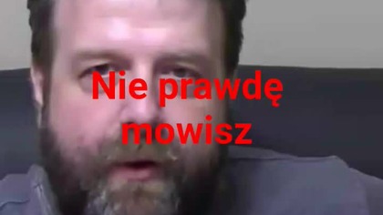 nie prawdę mowisz człowieku po prawie