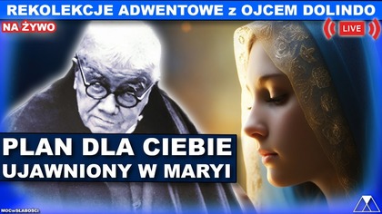 PLAN DLA CIEBIE UJAWNIONY W MARYI - REKOLEKCJE ADWENTOWE Z o.  DOLINDO RUOTOLO