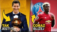 NIEMAL PEWNE! Robert Lewandowski dostanie ZŁOTĄ PIŁKĘ! Paul Pogba coraz BLIŻEJ PSG!