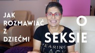 Jak i kiedy rozmawiać z dziećmi o seksie???