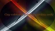 Czy człowiek posiada wolną wolę