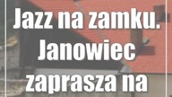 Jazz na zamku.  Janowiec zaprasza na koncert